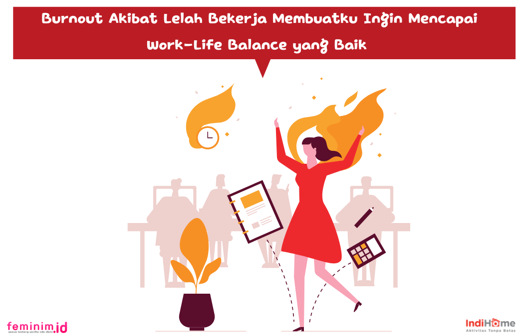  Burnout Akibat Lelah Bekerja Membuatku Ingin Mencapai Work-Life Balance yang Baik